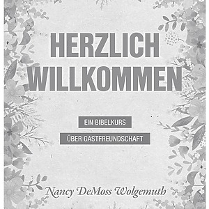 herzlich willkommen ein bibelkurs über gastfreundschaft