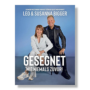 gesegnet wie niemals zuvor! icf leo und susanna bigger